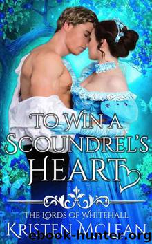 To Win a Scoundrel's Heart (The Lords of Whitehall Book 2) by Kristen McLean