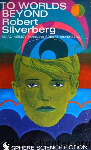 To Worlds Beyond (1969) by Robert Siverberg