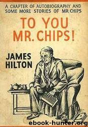 To You, Mr Chips by James Hilton