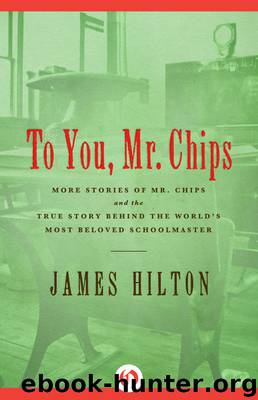 To You, Mr. Chips by James Hilton