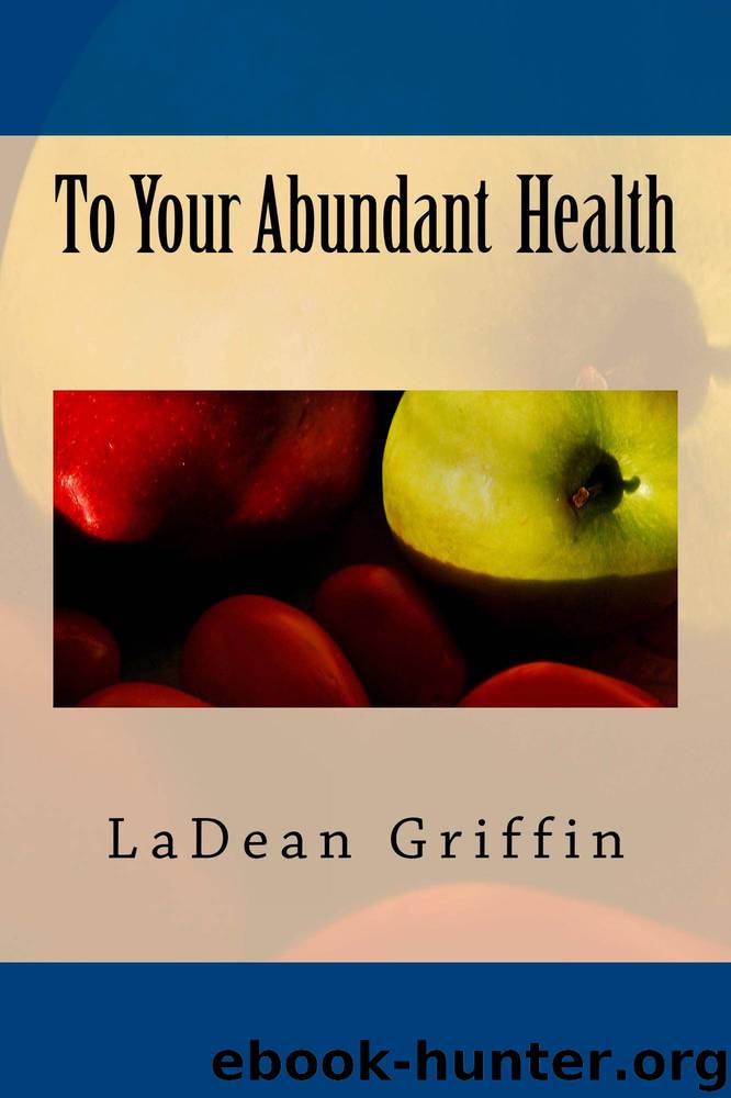 To Your Abundant Health by LaDean Griffin