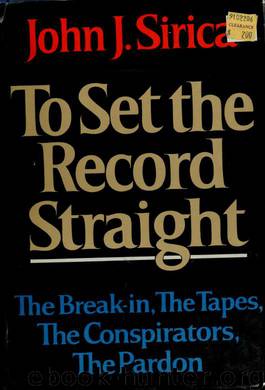To set the record straight : the break-in, the tapes, the conspirators, the pardon by Sirica John J