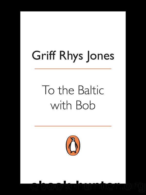 To the Baltic with Bob by Griff Rhys Jones