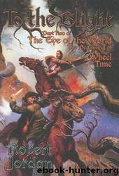 To the Blight: The Eye of the World by Robert Jordan