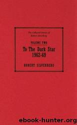 To the Dark Star, 1962-69 by Silverberg Robert