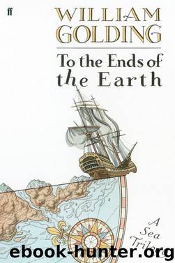 To the Ends of the Earth by William Golding