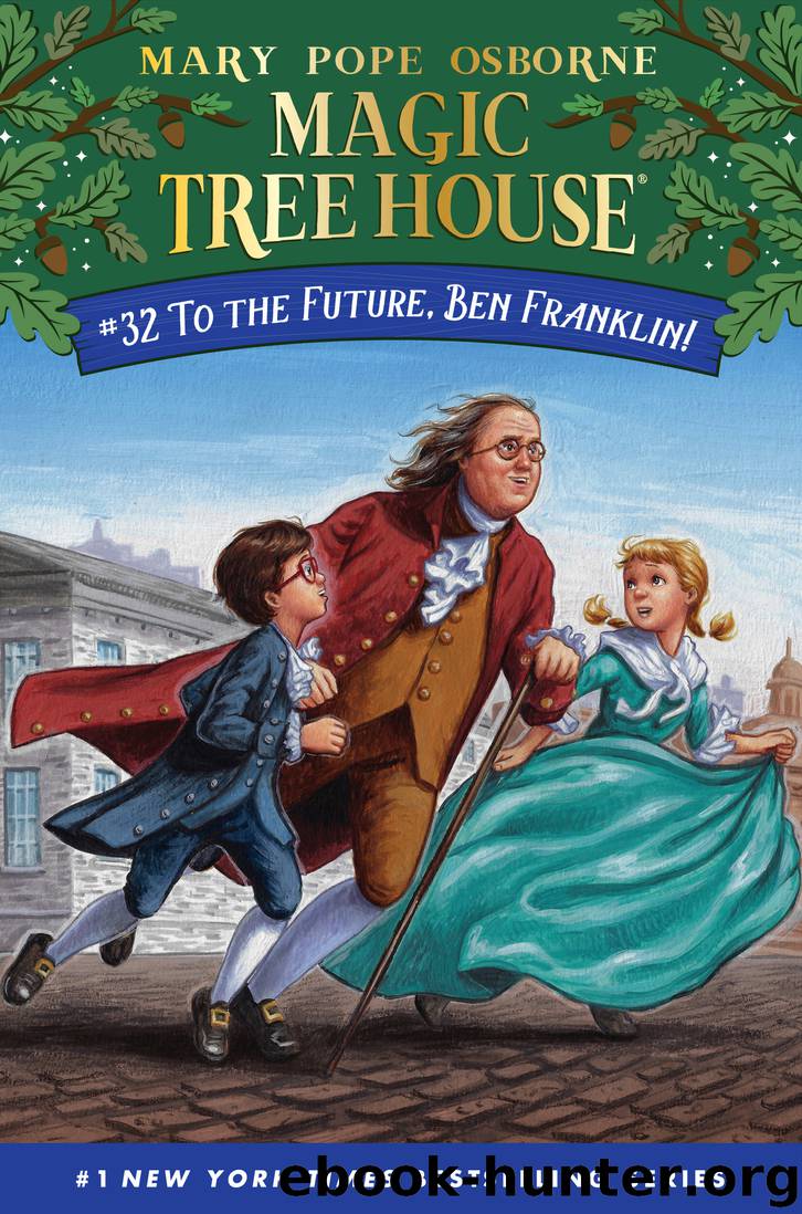 To the Future, Ben Franklin! by Mary Pope Osborne & AG Ford