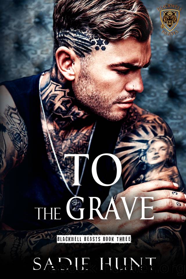 To the Grave: A Dark New Adult Romance (Blackwell Beasts Book 3) by Sadie Hunt