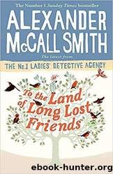 To the Land of Long Lost Friends by Smith Alexander McCall