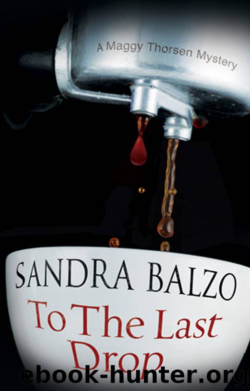 To the Last Drop by Sandra Balzo