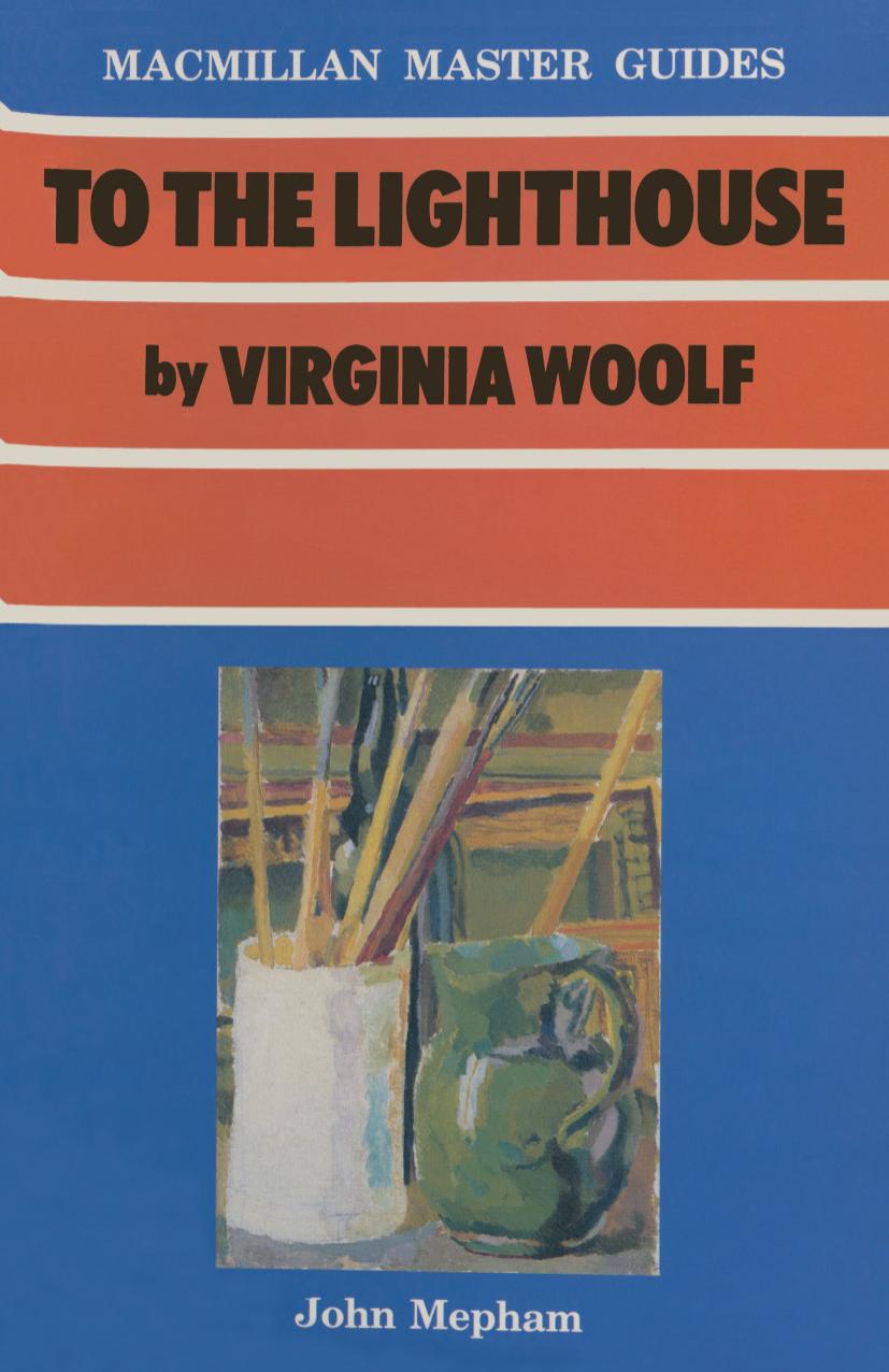 To the Lighthouse by Virginia Woolf by John Mepham (auth.)