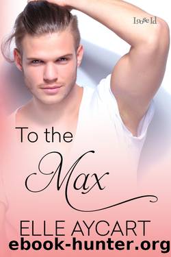 To the Max by Elle Aycart
