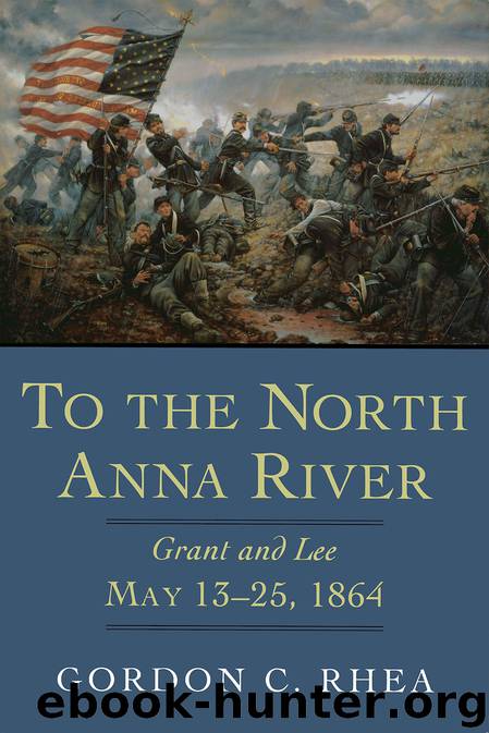 To the North Anna River by Gordon C. Rhea