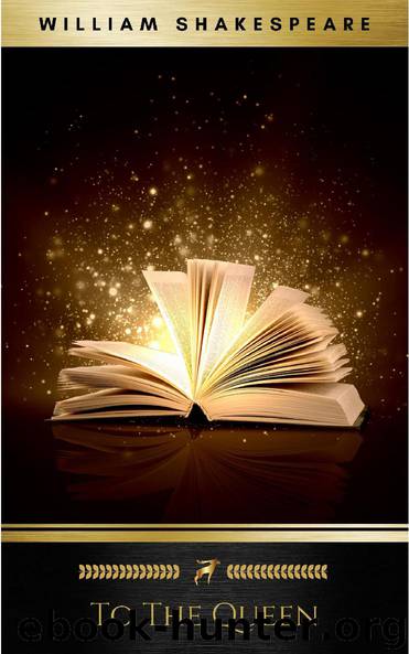 To the Queen by William Shakespeare