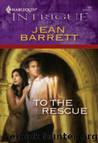 To the Rescue by Barrett Jean