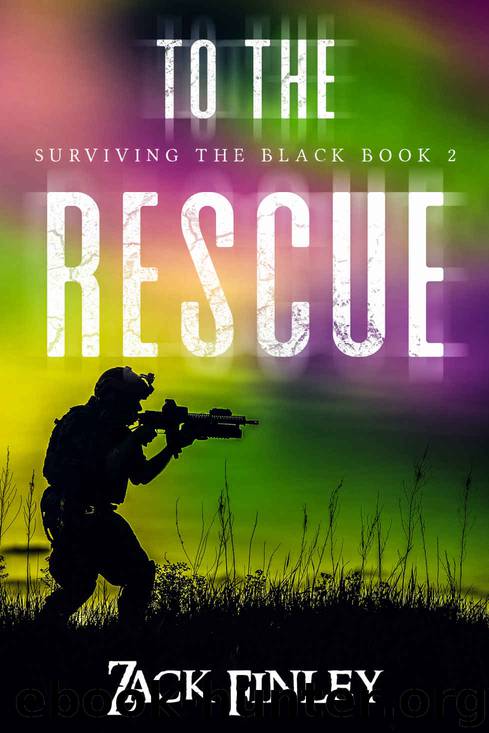 To the Rescue; Surviving the Black--Book 2 of a Post-Apocalyptical Series by Zack Finley