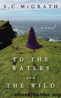 To the Waters and the Wild by S C McGrath