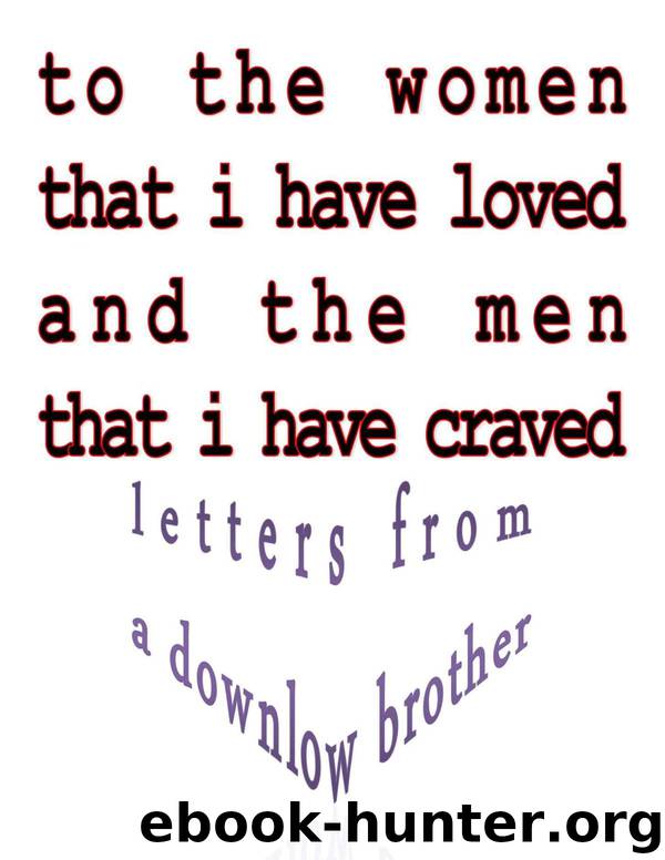 To the Women That I Have Loved and the Men That I Have Craved: Letters From a Downlow Brother by Rayman Jackson