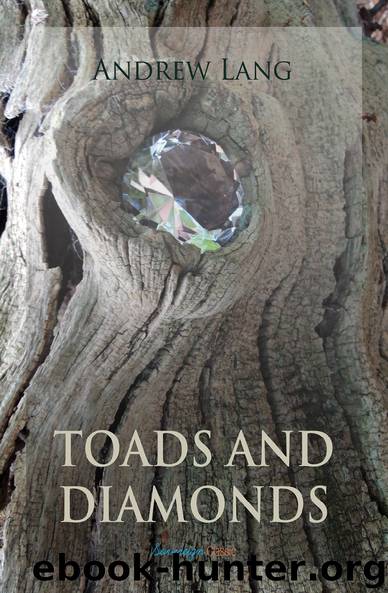 Toads and Diamonds and Other Fairy Tales by Andrew Lang