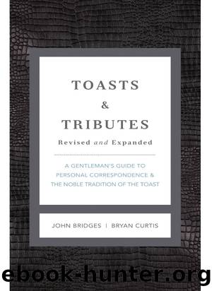 Toasts and Tributes Revised and Expanded by John Bridges & Bryan Curtis