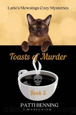 Toasts of Murder (Latte's Mewsings Cozy Mysteries Book 5) by Patti Benning
