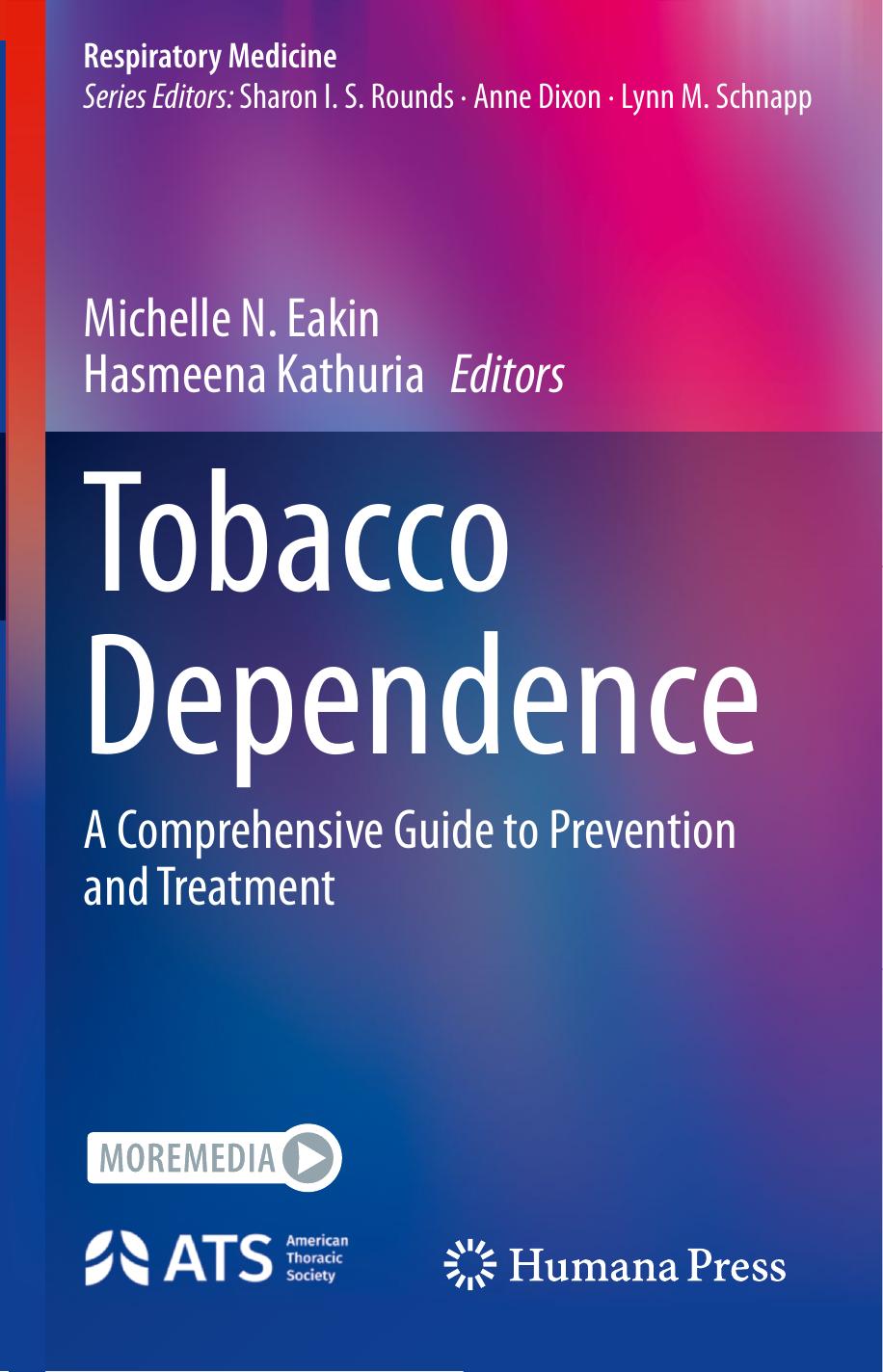 Tobacco Dependence: A Comprehensive Guide to Prevention and Treatment by Michelle N. Eakin Hasmeena Kathuria