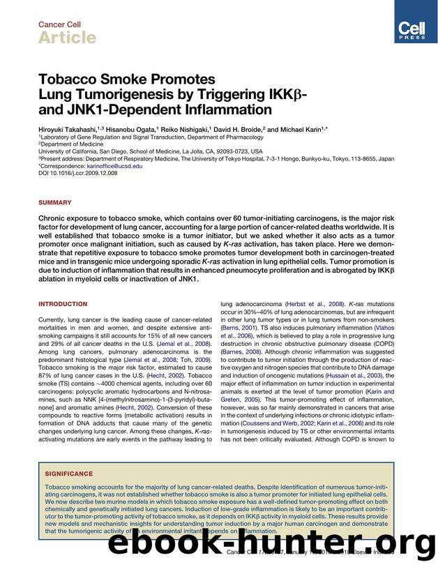 Tobacco Smoke Promotes Lung Tumorigenesis by Triggering IKK&beta;- and JNK1-Dependent Inflammation by Hiroyuki Takahashi; Hisanobu Ogata; Reiko Nishigaki; David H. Broide; Michael Karin
