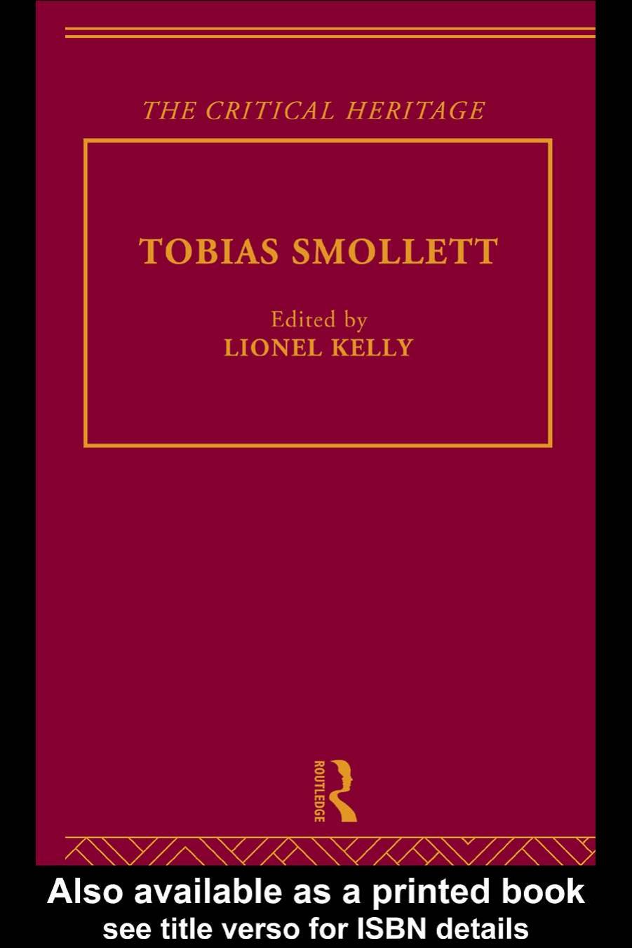 Tobias Smollett: The Critical Heritage (The Collected Critical Heritage : Early English Novelists) by Lionel Kelly