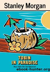Tobin In Paradise: Russ Tobin hits The Bahamas! by Stanley Morgan