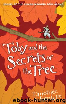 Toby and the Secrets of the Tree by Timothee de Fombelle