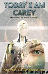 Today I Am Carey by Martin L. Shoemaker