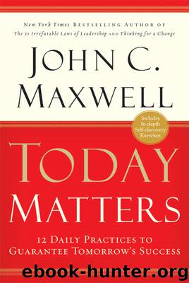 Today Matters by John C. Maxwell