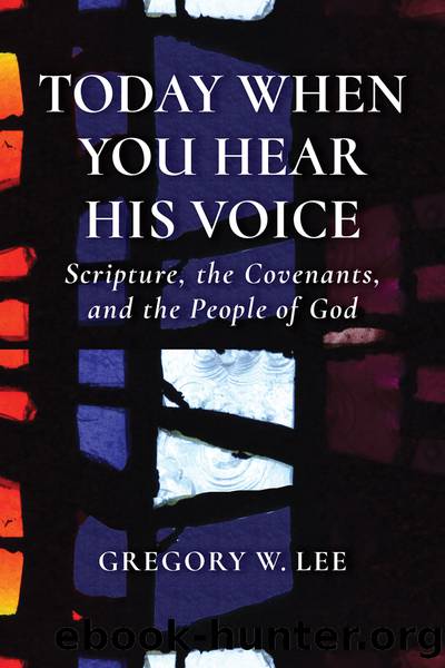 Today When You Hear His Voice by Lee Gregory W.;