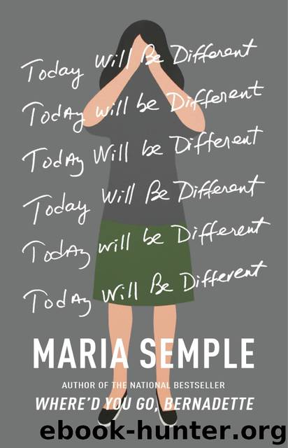 Today Will Be Different by Maria Semple