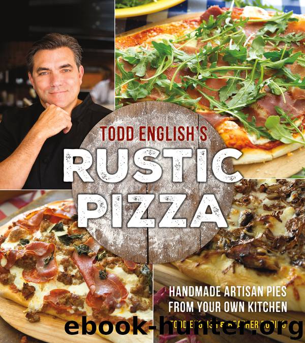 Todd English's Rustic Pizza by Todd English & Heather Rodino