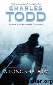 Todd, Charles - Ian Rutledge 08 - A Long Shadow by Todd Charles