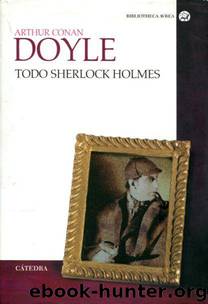 Todo Sherlock Holmes by Arthur Conan Doyle