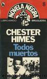 Todos muertos by Chester Himes