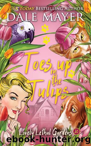 Toes up in the Tulips by Dale Mayer