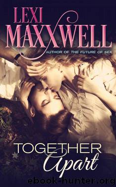 Together Apart: Change is Never Easy by Maxxwell Lexi