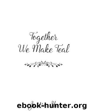 Together We Make Teal by Justin Ho
