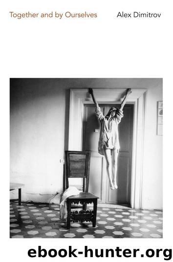 Together and by Ourselves by Alex Dimitrov