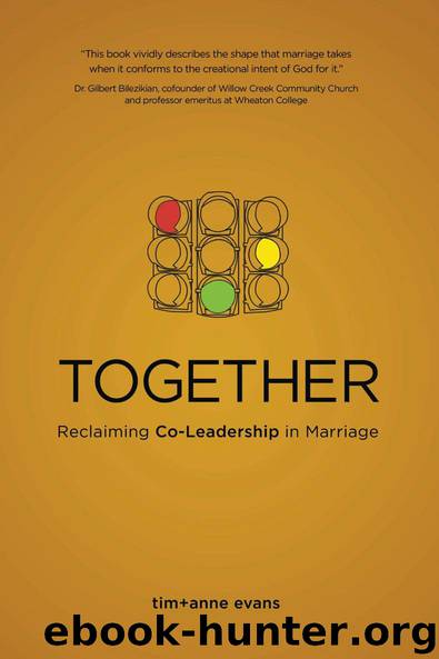 Together: Reclaiming Co-Leadership in Marriage by Anne Evans & Tim Evans