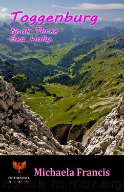 Toggenburg - Book 3: Sea Holly by Michaela Francis
