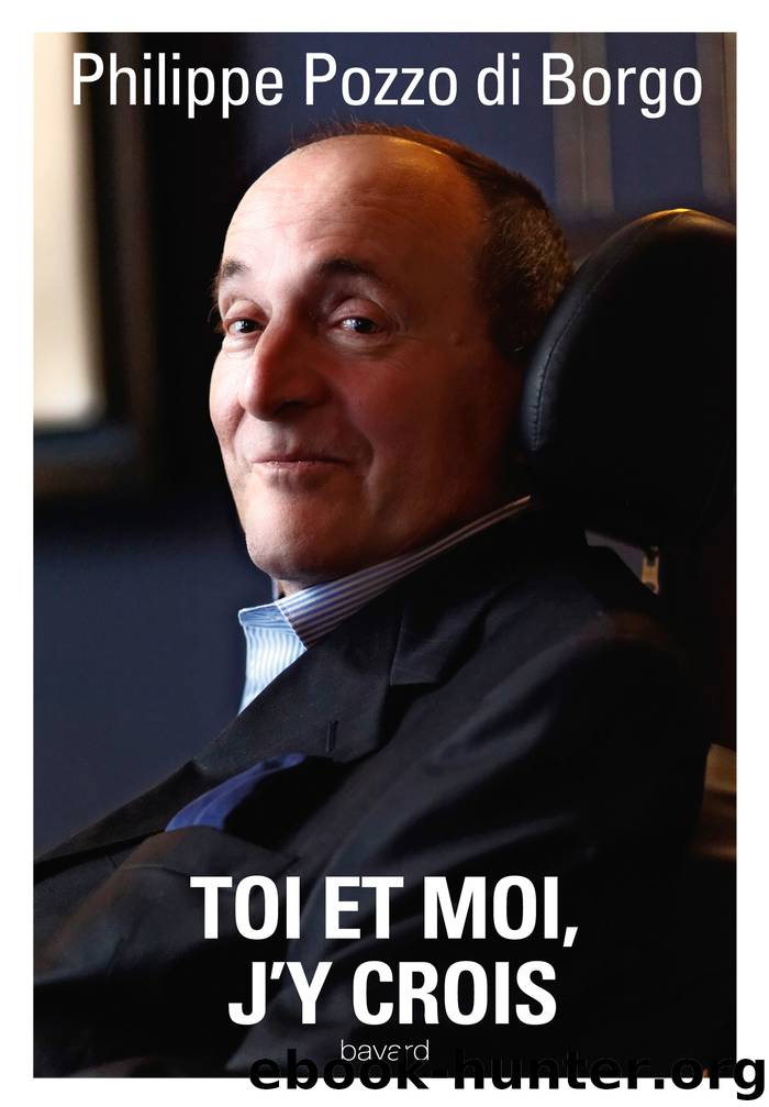 Toi et moi, j'y crois by Philippe Pozzo di Borgo