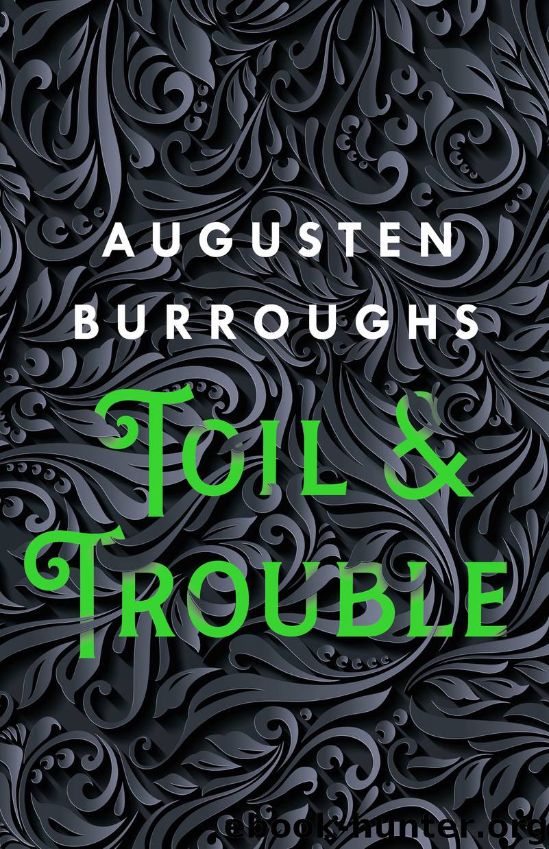 Toil & Trouble by Augusten Burroughs