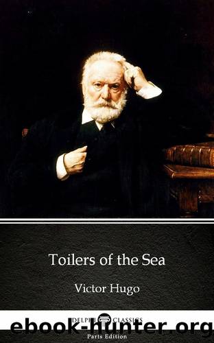 Toilers of the Sea by Victor Hugo--Delphi Classics (Illustrated) by Victor Hugo