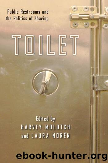 Toilet: Public Restrooms and the Politics of Sharing by Harvey Molotch