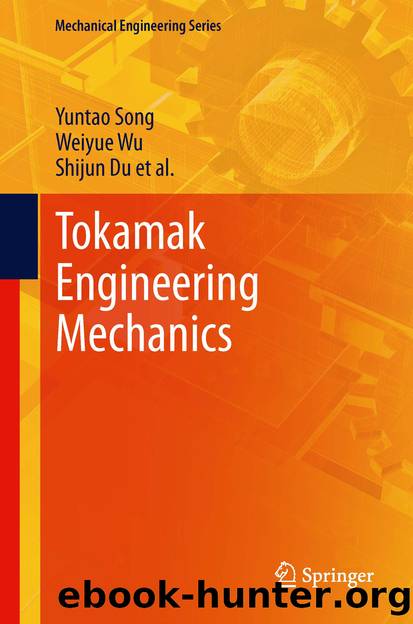 Tokamak Engineering Mechanics by Yuntao Song Weiyue Wu & Shijun Du