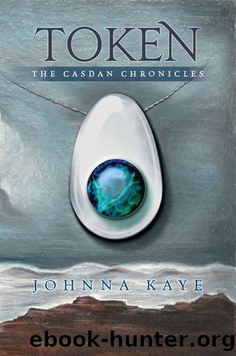 Token: the Casdan Chronicles by Johnna Kaye